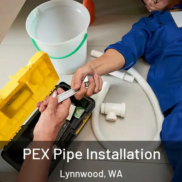  PEX Pipe Installation Lynnwood, WA